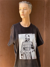 48. "WHITES FREED THE BLACKS"  Vincent Gallo 2020 one-of-a-kind, hand made T-shirt